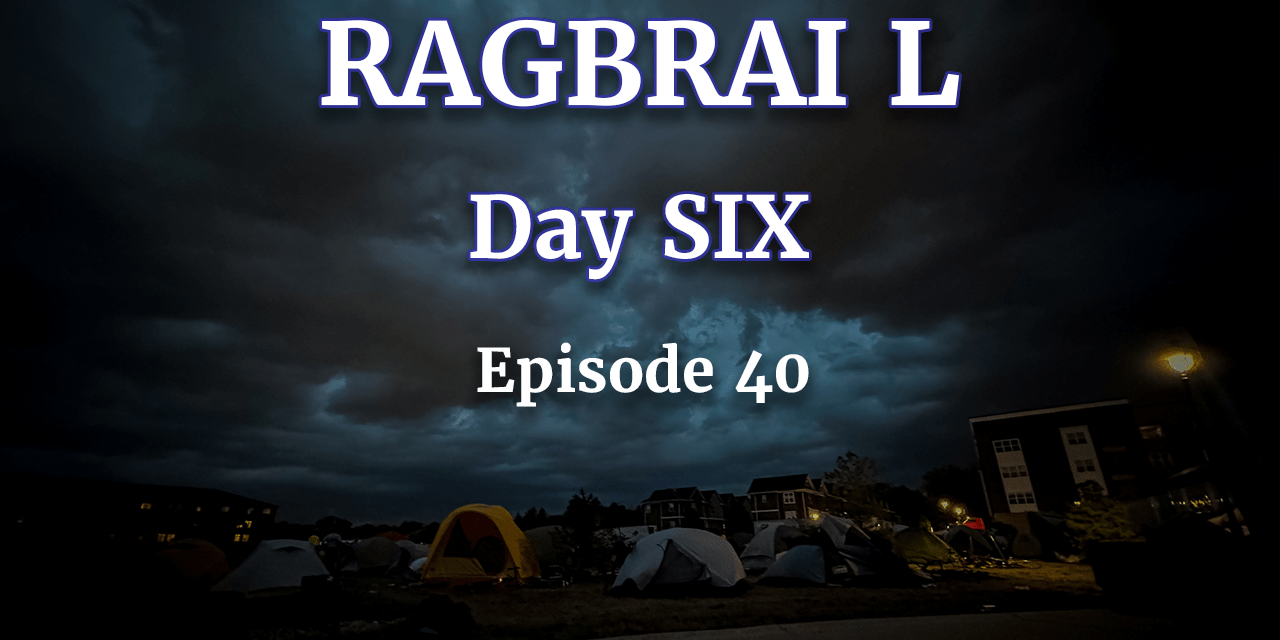 RAGBRAI L – DAY 6